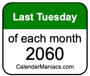 last Tuesday of Each month 2060