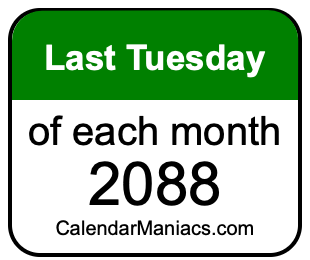 last Tuesday of Each month 2088