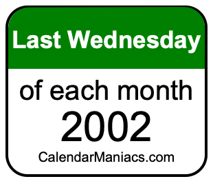 last Wednesday of Each month 2002