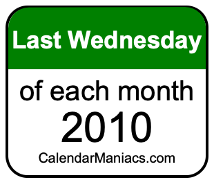 last Wednesday of Each month 2010