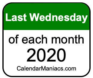 last Wednesday of Each month 2020