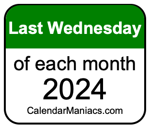last Wednesday of Each month 2024