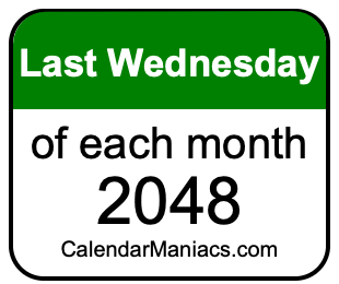 last Wednesday of Each month 2048