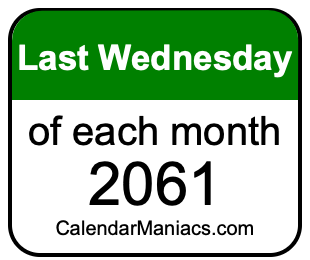 last Wednesday of Each month 2061