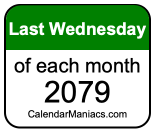 last Wednesday of Each month 2079