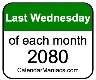 last Wednesday of Each month 2080