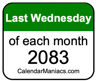 last Wednesday of Each month 2083