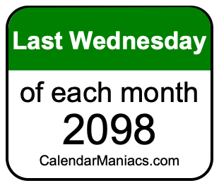 last Wednesday of Each month 2098