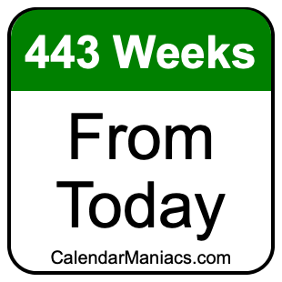 443 weeks from today