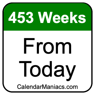 453 weeks from today