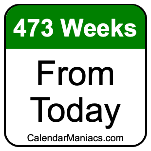 473 weeks from today