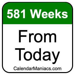 581 weeks from today