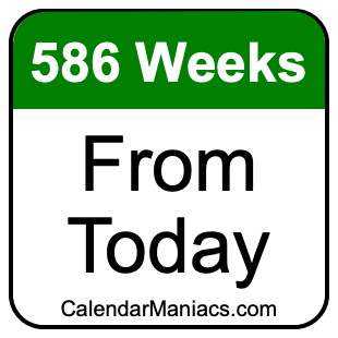 586 weeks from today