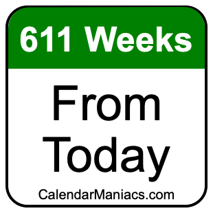 611 weeks from today